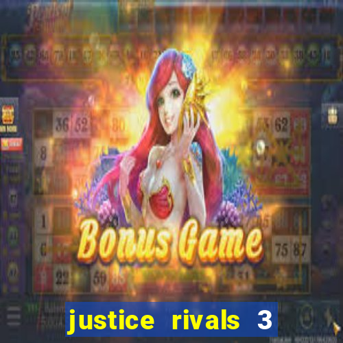 justice rivals 3 dinheiro infinito